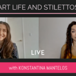 Art Life and Stilettos Live with Konstantina Mantelos